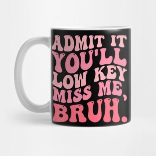 Admit It You'll Miss Me Bruh Retro Groovy Teacher Mug